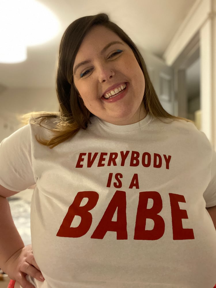 Image of Everybody is a Babe Tee