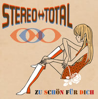 Image 1 of Stereo Total – Zu schön für dich 7"