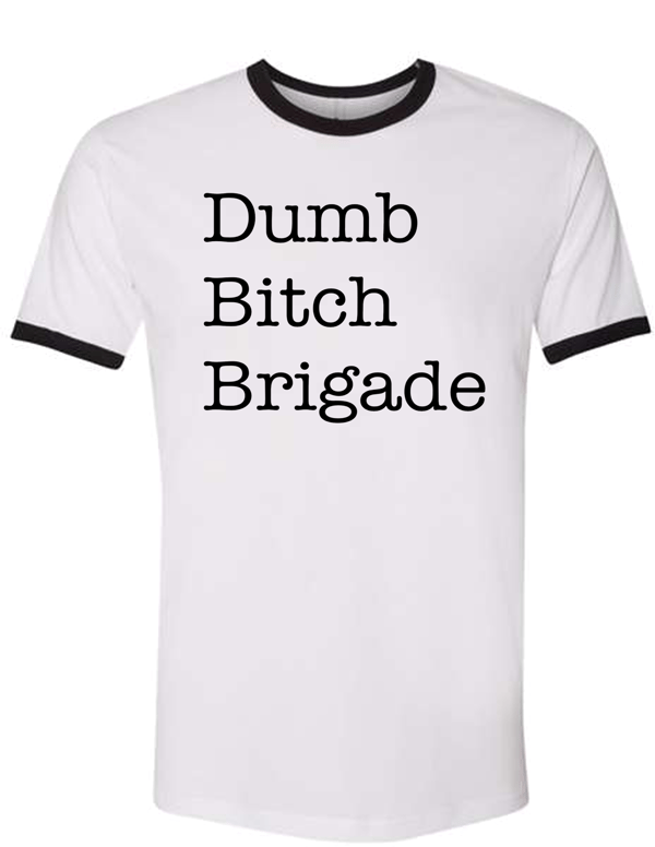 Image of Dumb Bitch Brigade Tee