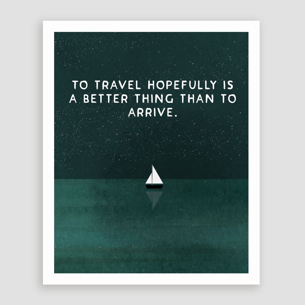 Image of 'Travel hopefully' <html> <br> </html> (Print)