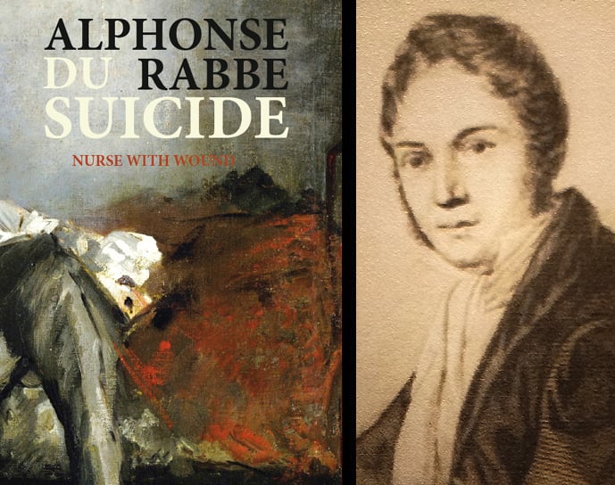 Image of Du Suicide d'Alphonse Rabbe & Nurse With Wound