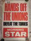 Original Poster: 'Hands Off The Unions, Defeat The Tories' (Morning Star)