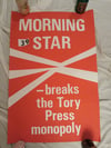 Original Poster: 'Morning Star –breaks the Tory Press monopoly'