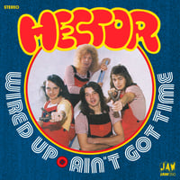 Image 1 of HECTOR - Wired Up/Aint' Got Time 7" single JAW050 