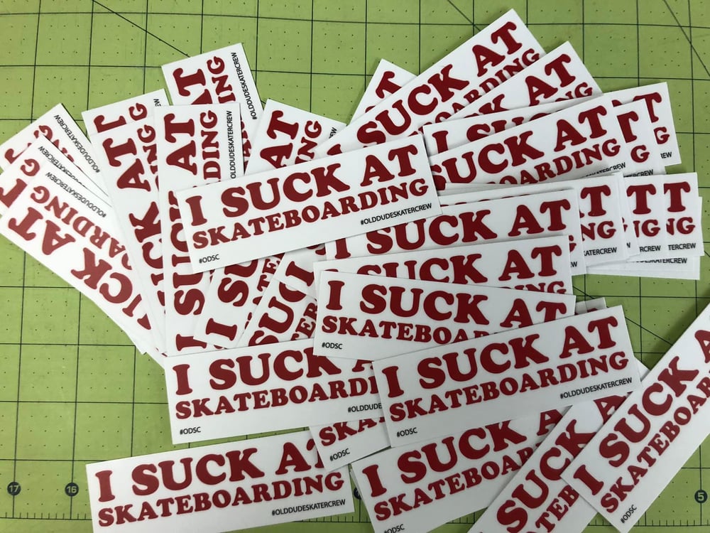 Image of I suck at skateboarding 