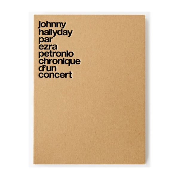 Image of JOHNNY HALLYDAY PAR EZRA PETRONIO CHRONIQUE D’UN CONCERT – LIMITED EDITION