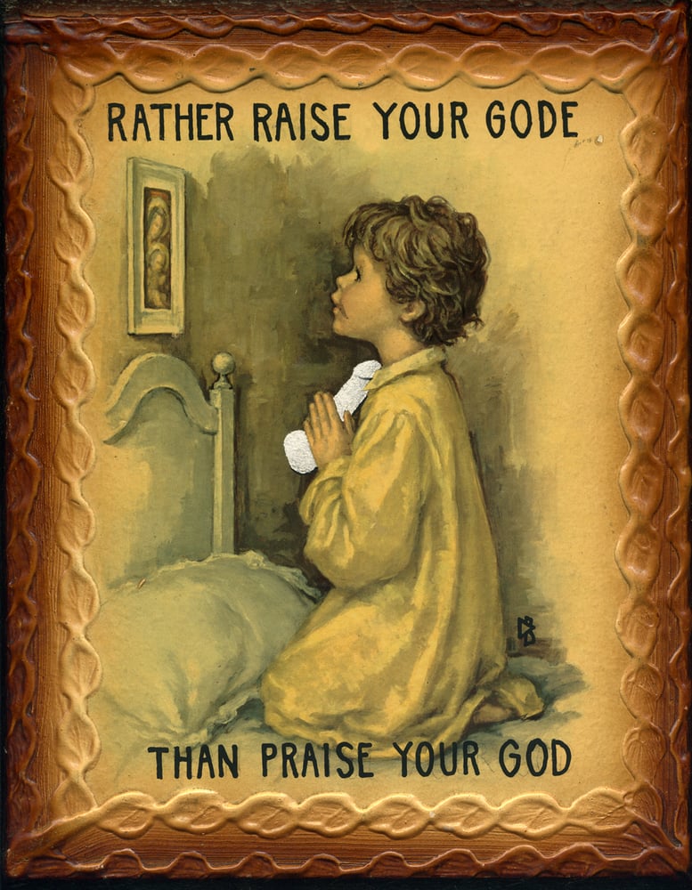 Image of Rather raise your godemichet than praise your god (2018)