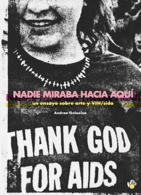 Nadie miraba hacia aquí. Un ensayo sobre arte y VIH/sida
