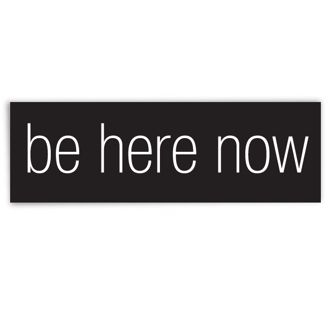 Image of Be Here Now sticker
