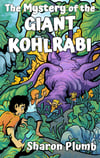 MG - The Mystery of the Giant Kohlrabi (by Sharon Plumb)