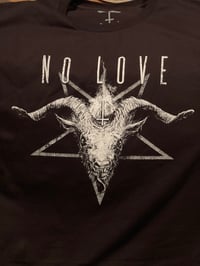 Image 2 of No Love shirt!