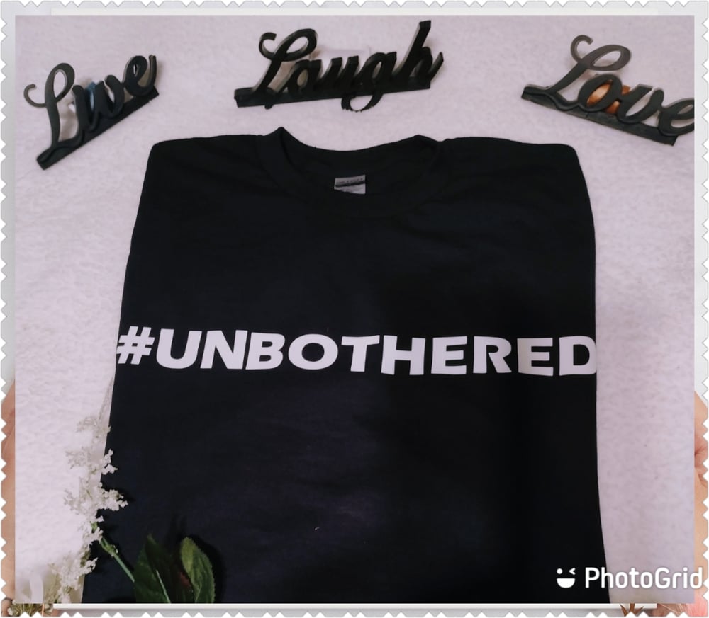 Image of UNBOTHERED T-shirt