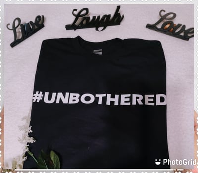 Image of UNBOTHERED T-shirt