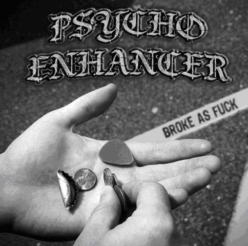 Image of Psycho Enhancer - Broke As Fuck CDEP