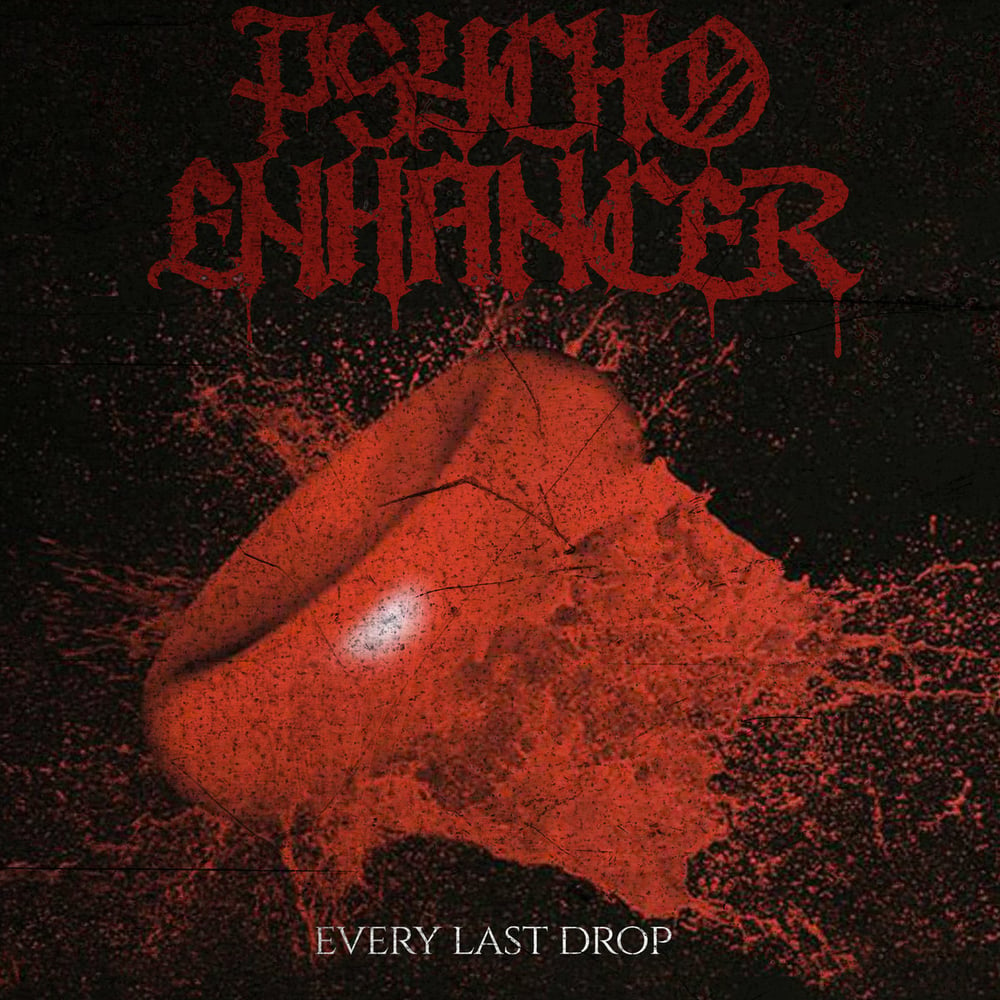 Image of Psycho Enhancer - Every Last Drop CD