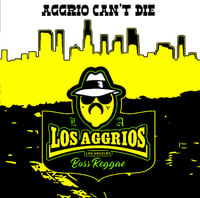 Image 1 of LOS AGGRIOS - Aggrio Can't Die 7"