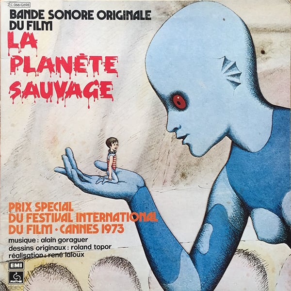 Alain Goraguer ‎- La Planète Sauvage (Pathé 2C 066-12698 - 1973)