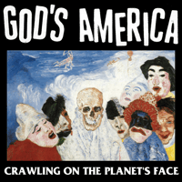 GOD'S AMERICA - CRAWLING ON THE PLANET'S FACE LP