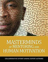 Masterminds of Mentoring and Human Motivation