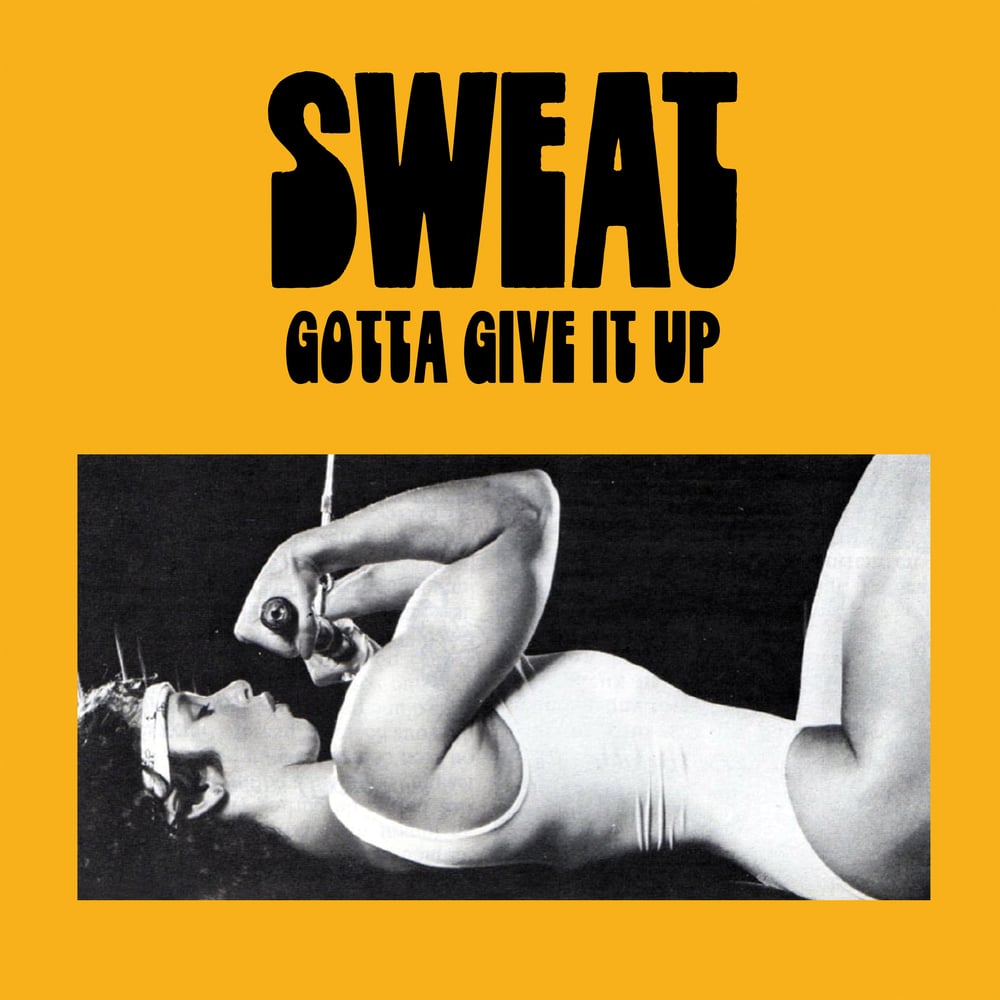 SWEAT "Gotta Give it Up" LP White or Black Vinyl 