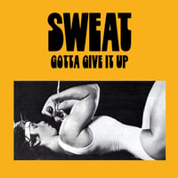 Image 2 of SWEAT "Gotta Give it Up" LP White or Black Vinyl 