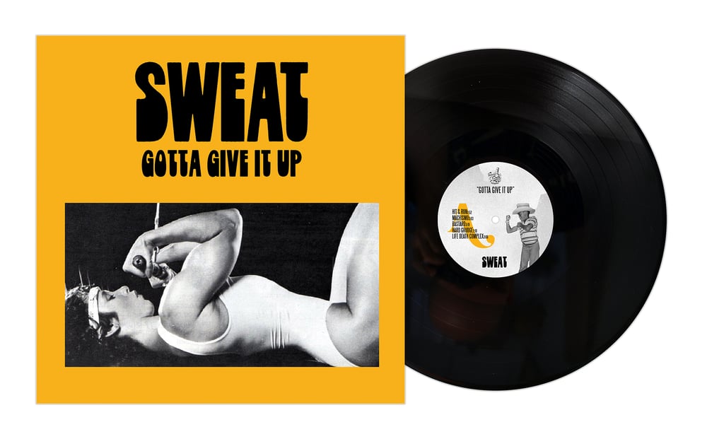 SWEAT "Gotta Give it Up" LP White or Black Vinyl 