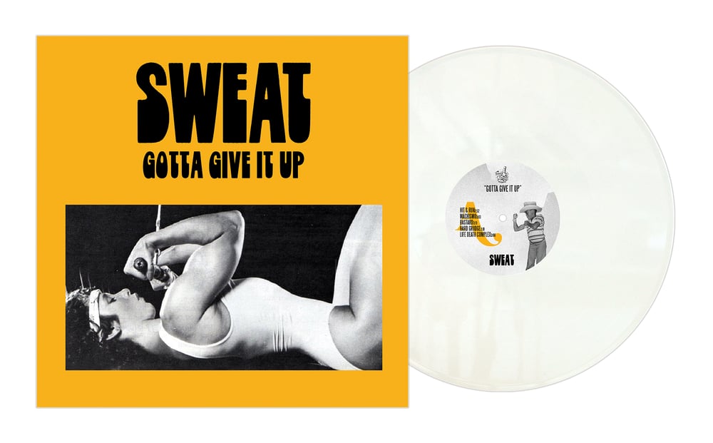 SWEAT "Gotta Give it Up" LP White or Black Vinyl 