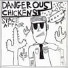 Dangerous Chickens - Space Affair 7" Ep