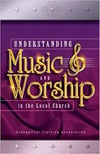 Understanding Music and Worship in the Local Church