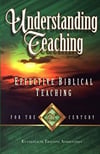 Understanding Teaching: Effective Biblical Teaching For The 21st Century