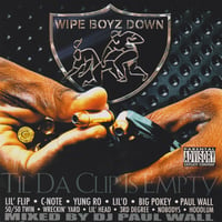 Dj Paul Wall - Wipe Boyz Down - TilDaClipIsEmpty