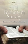 Old Testament Survey: Broadening Your Biblical Horizons Part 2- Job- Malachi