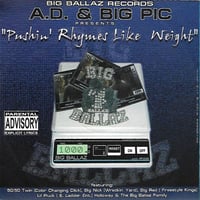 AD & Big Pic - Pushin Rhymes Like Weight