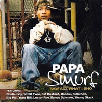 Papa Smurf - Raw Azz What I Show