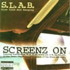 S.L.A.B. - Screenz On 2k2