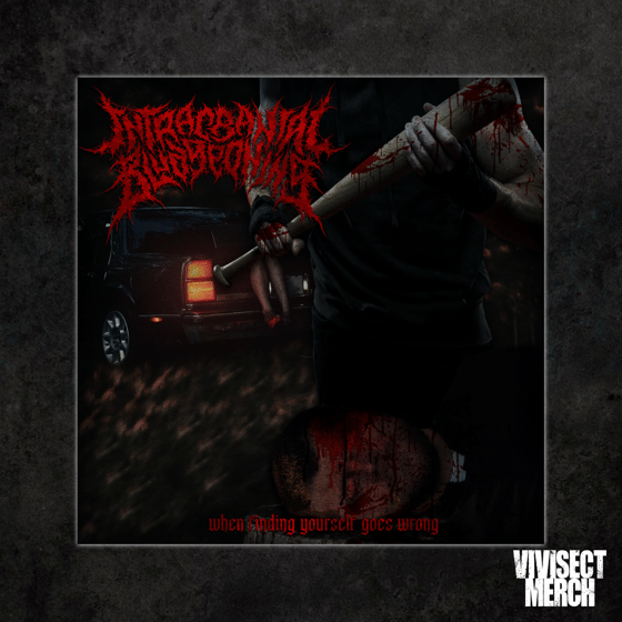 Image of Intracranial Bludgeoning "When Finding Yourself Goes Wrong" Digipack