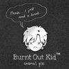 Burnt Out Kid - Enamel Pin
