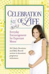 Celebration of Life: Everyday Encouragement for Expectant Moms