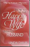 How To Be The Happy Wife Of An Unsaved Husband