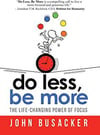 Do Less, Be More