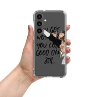 Image 5 of “You get nothing” Clear Case for Samsung®