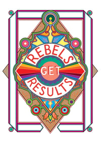 Image 3 of Rebels Get Results, All versions - A3 and A4 