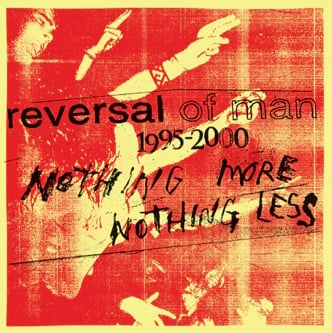 Image of REVERSAL OF MAN "Nothing More Nothing Less" 3xLP Discography