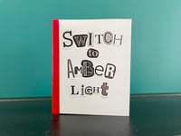 Image 1 of Switch to Amber Light Zine