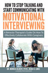 How to stop talking and start communicating with motivational interviewin