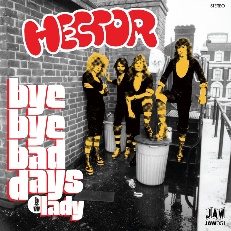 Image of HECTOR - Bye Bye Bad Days/Lady 7" single JAW051 