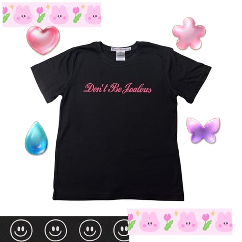 Image of Don't Be Jel Tee Pre Order Last Restock 