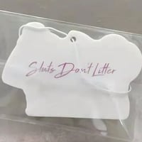 Image 2 of "Sluts Dont Litter" airfreshener 