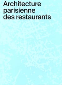 Image 1 of ARCHITECTURE PARISIENNE DES RESTAURANTS - LEMOAL&LEMOAL