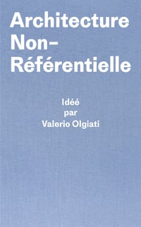 Image 1 of ARCHITECTURE NON-RÉFÉRENTIELLE - Valerio OLGIATI